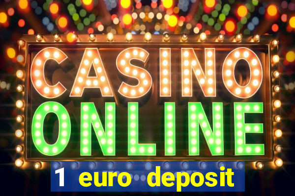 1 euro deposit casino 2019