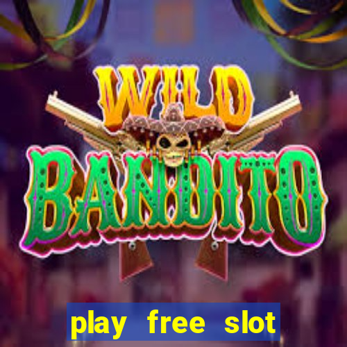 play free slot machine games now