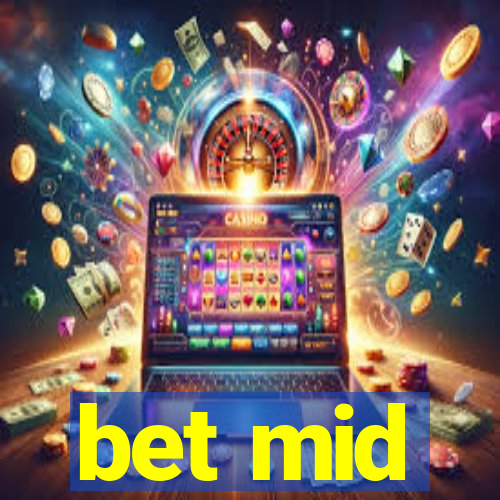 bet mid