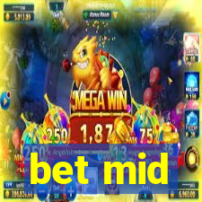 bet mid