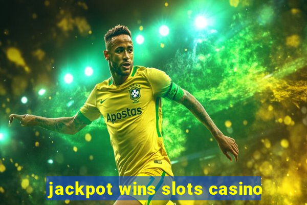 jackpot wins slots casino