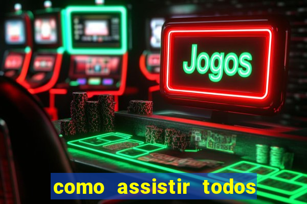 como assistir todos os jogos de futebol