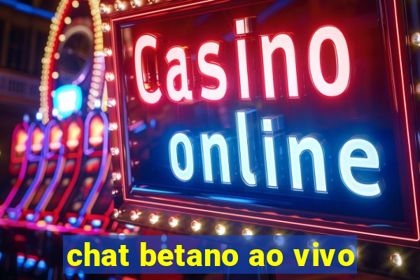 chat betano ao vivo