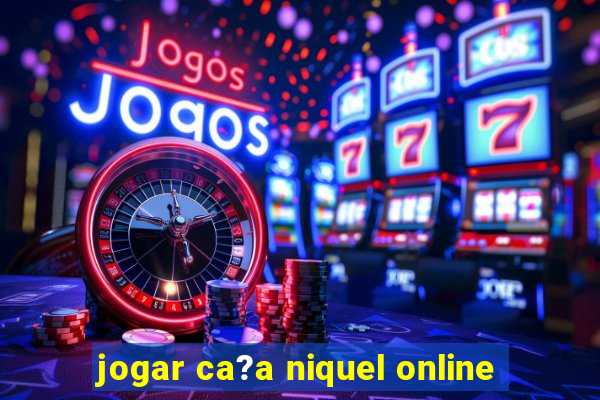 jogar ca?a niquel online