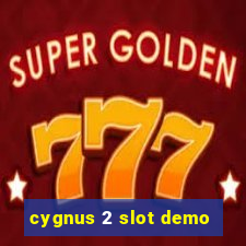 cygnus 2 slot demo