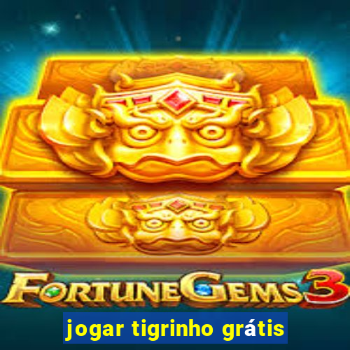 jogar tigrinho grátis