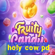 holy cow pd