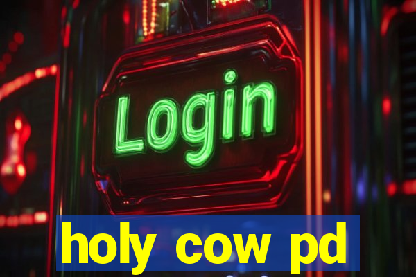 holy cow pd