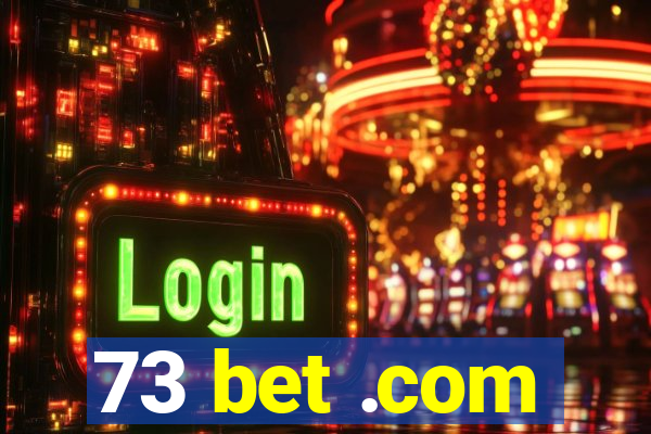 73 bet .com