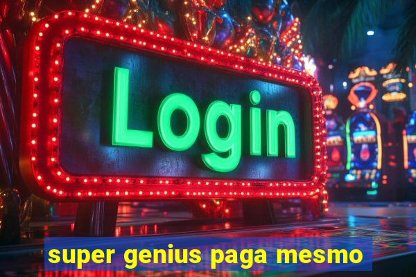 super genius paga mesmo