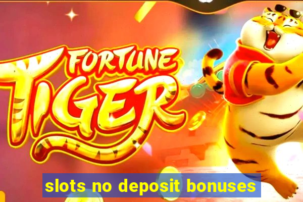 slots no deposit bonuses