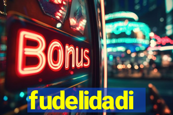 fudelidadi