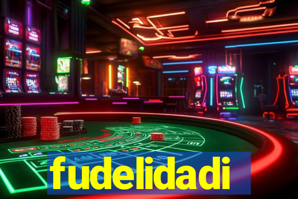 fudelidadi