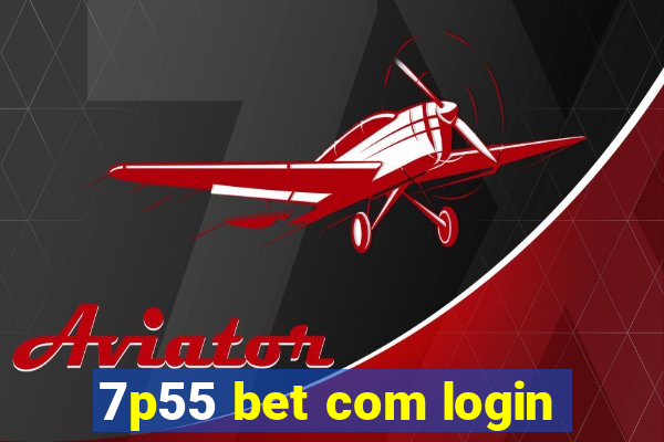 7p55 bet com login