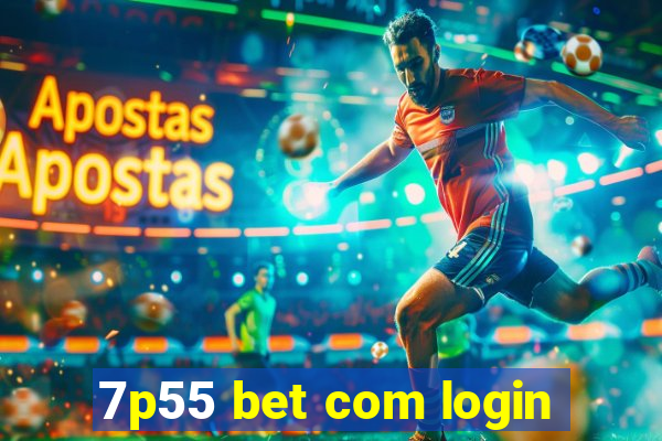 7p55 bet com login