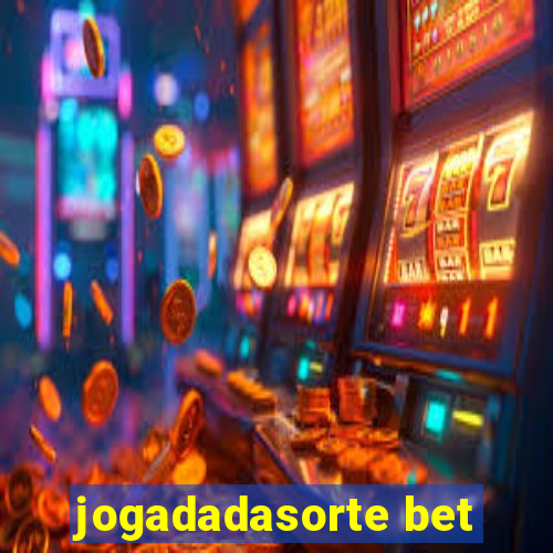 jogadadasorte bet