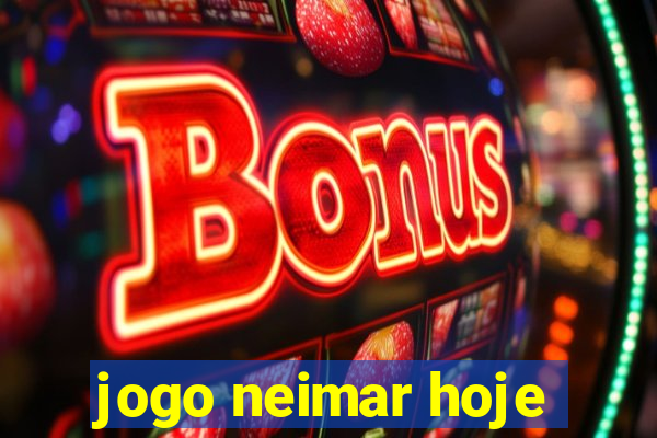 jogo neimar hoje