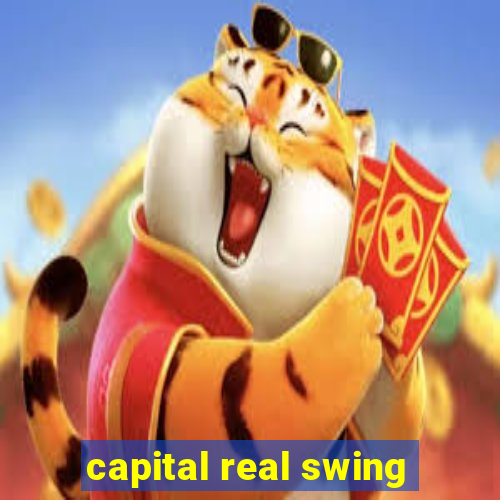 capital real swing