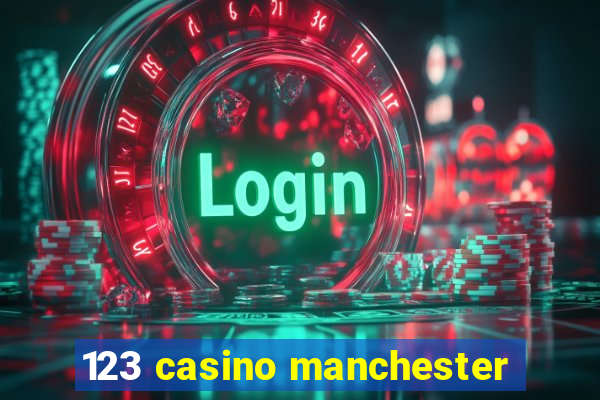 123 casino manchester