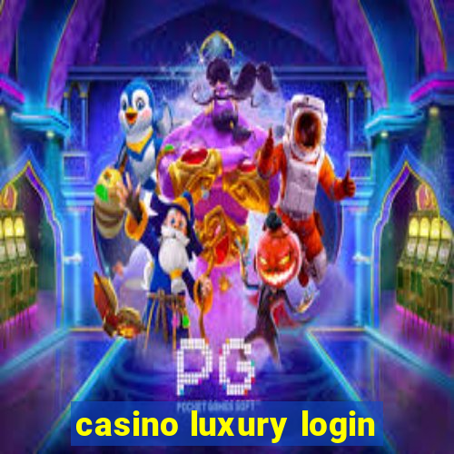 casino luxury login