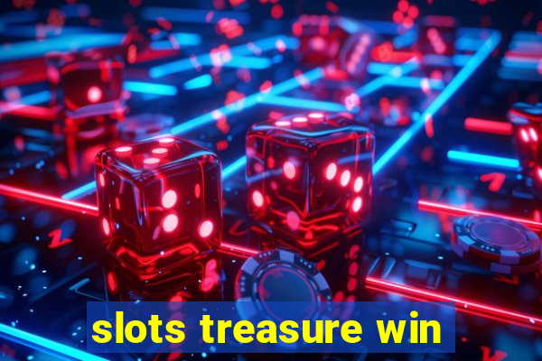 slots treasure win