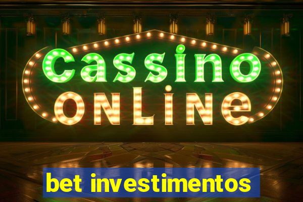 bet investimentos