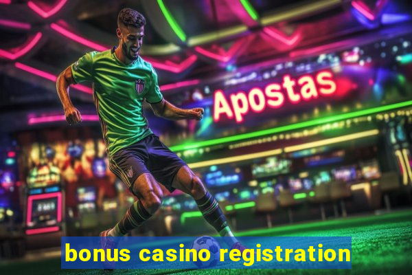 bonus casino registration