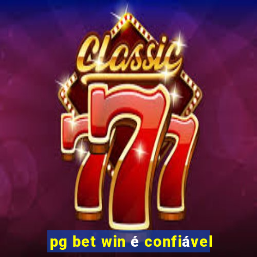 pg bet win é confiável