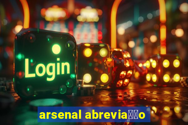 arsenal abrevia莽茫o