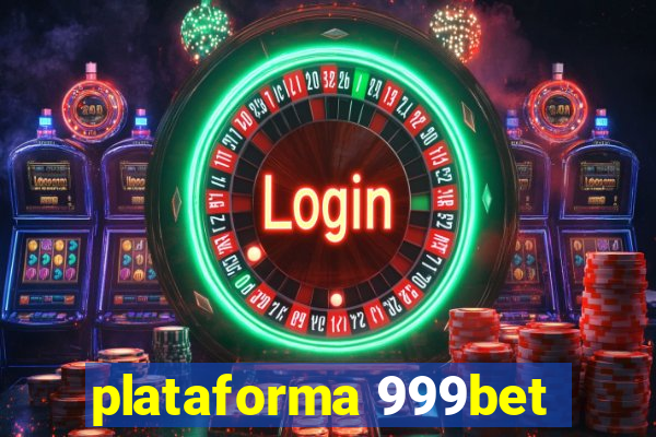 plataforma 999bet