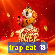 trap cat 18