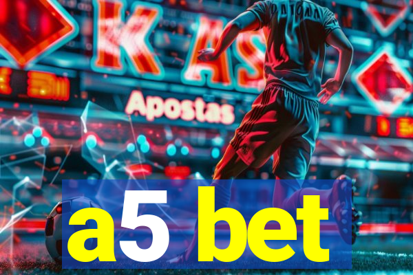 a5 bet