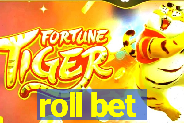 roll bet