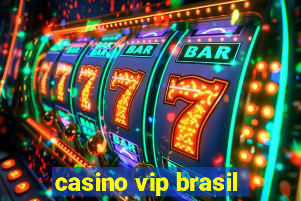 casino vip brasil