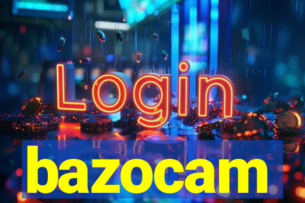 bazocam