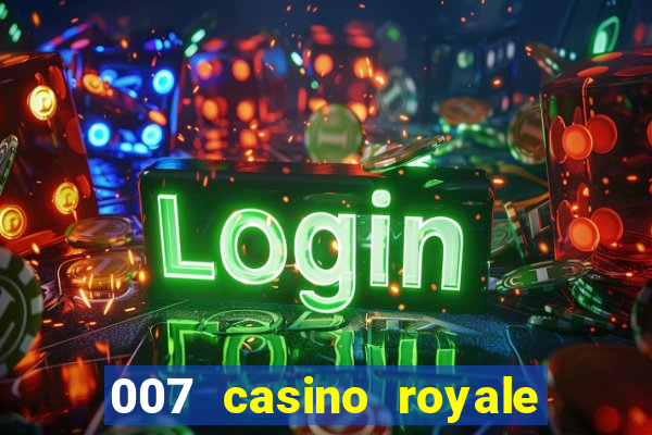 007 casino royale completo dublado