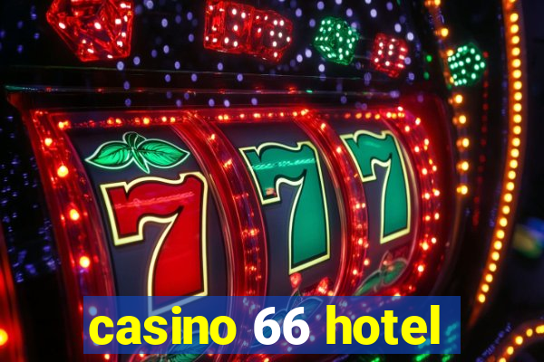 casino 66 hotel