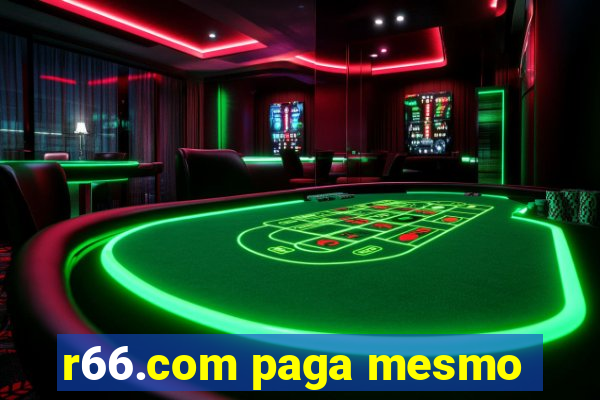 r66.com paga mesmo