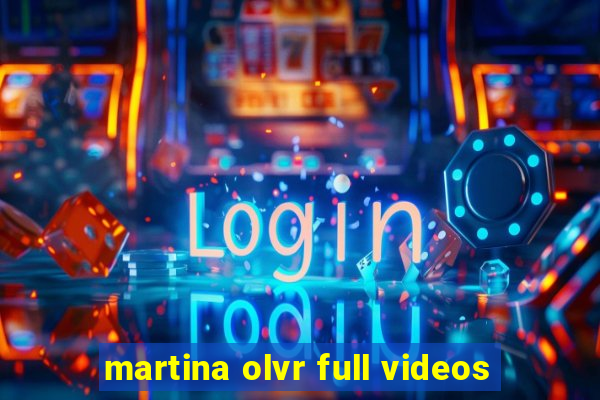 martina olvr full videos