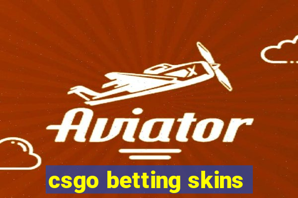 csgo betting skins