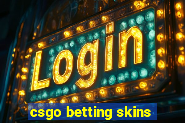 csgo betting skins