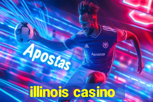 illinois casino