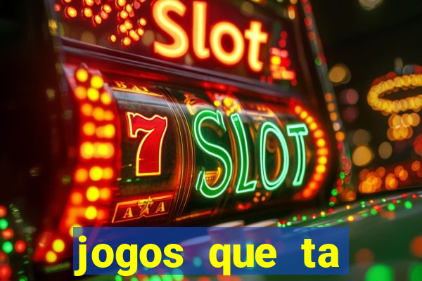 jogos que ta pagando agora