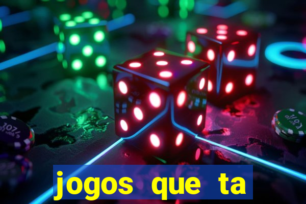 jogos que ta pagando agora