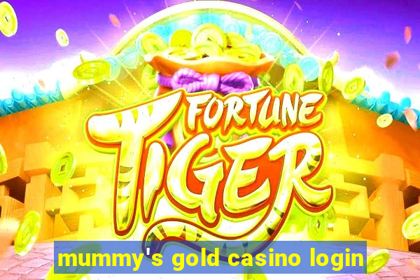 mummy's gold casino login