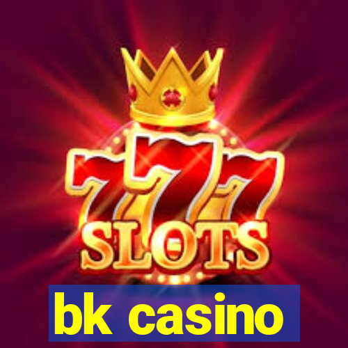 bk casino