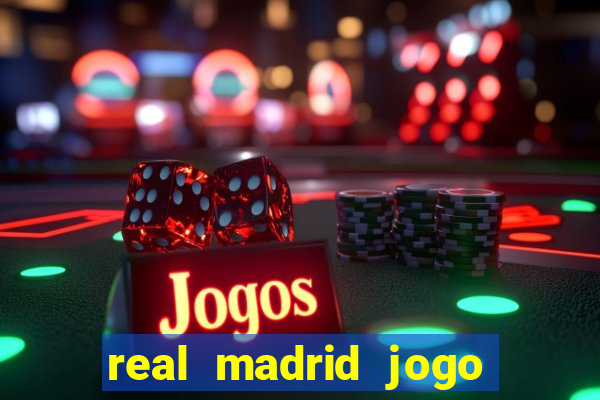 real madrid jogo ao vivo