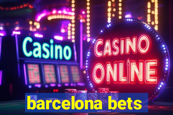 barcelona bets