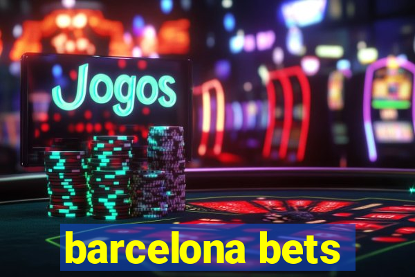 barcelona bets