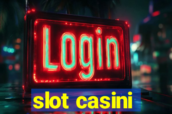 slot casini